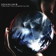 Dom & Roland - Through The Looking Glass (2008) FLAC