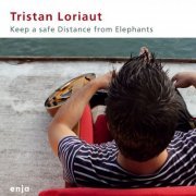 Tristan Loriaut - Keep a Safe Distance from Elephants (2013)