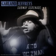 Garland Jeffreys - Subway Serenade (Live 1981) (2022)