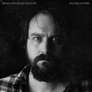 Brian Douglas Phillips - Old Believers (2021)