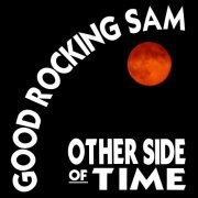 Good Rocking Sam - Other Side of Time (2014)