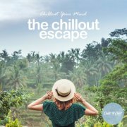 VA - The Chillout Escape: Chillout Your Mind (2025)