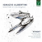 RÝNSKÝ - Ignazio Albertini: Sonatinae XII Violino Solo (2026)