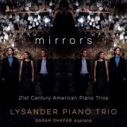 Lysander Piano Trio & Sarah Shafer - Mirrors: 21st Century American Piano Trios (2020) [Hi-Res]