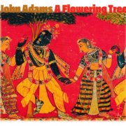 Jessica Rivera, Russell Thomas, Eric Owens, London Symphony Orchestra & Schola Cantorum de Venezuela - John Adams: A Flowering Tree (2008)
