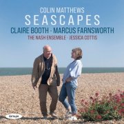 Claire Booth, Marcus Farnsworth - Colin Matthews: Seascapes (2026) [Hi-Res]