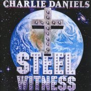 Charlie Daniels - Steel Witness (1996)