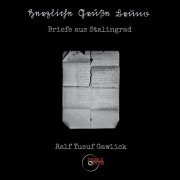 Georg Gadker - Ralf Yusuf Gawlick: Herzliche Grüße Bruno, Op. 21 (Briefe aus Stalingrad) (2019)