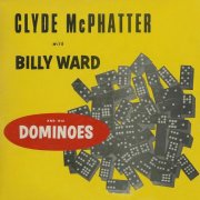 Clyde McPhatter, Billy Ward, Billy Ward, The Dominoes - Clyde McPhatter with Billy Ward and His Dominoes (2024)