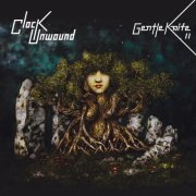 Gentle Knife - Clock Unwound - Gentle Knife II (2017) [Hi-Res]