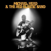 Michael Head & The Red Elastic Band - Dear Scott (Deluxe) (2022)