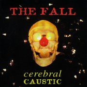 The Fall - Cerebral Caustic (2026 Expanded Edition) (1995)