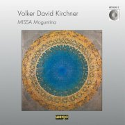 Various Artists - Kirchner: Missa Moguntina (2023)