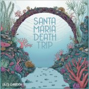 Santa Maria Death Trip - Lili's Garden (2025) [Hi-Res]