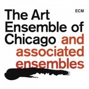 The Art Enemble Of Chicago - The Art Ensemble of Chicago and Associated Ensembles (2018)