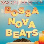 Bossa Nova Beats - Sax on the Beach (2014)