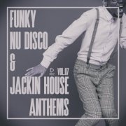 VA - Funky Nu Disco & Jackin House Anthems, Vol.07 (2025)
