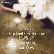Les Siècles, François-Xavier Roth, Marie-Nicole Lemieux, Andrew Staples - Mahler: Das Lied von der Erde (2026) [Hi-Res]