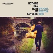 Michael Weston King - Nothing Can Hurt Me Anymore (2026) [Hi-Res]