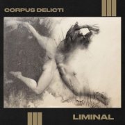 Corpus Delicti - Liminal (2025) [Hi-Res]