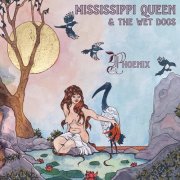 Mississippi Queen & The Wet Dogs – Phoenix (2024)