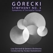 Lisa Gerrard, Genesis Orchestra & Yordan Kamdzhalov - Górecki Symphony No. 3: Symphony of Sorrowful Songs (2020) [Hi-Res]