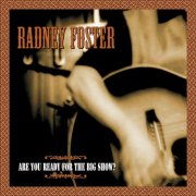 Radney Foster - Are You Ready For the Big Show? (Live) (2001)