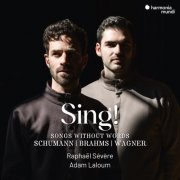 Raphaël Sévère, Adam Laloum - Sing! - Songs Without Words (Schumann-Brahms-Wagner) (2025) [Hi-Res]