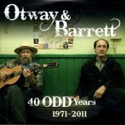 John Otway, Wild Willy Barrett - 40 Odd Years: 1971-2011 (2011)