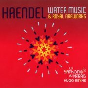 Hugo Reyne - Handel: Water Music & Royal Fireworks (2017)