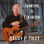 Barry P. Foley - Someone in Colorado (2022)