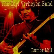 The Carl Verheyen Band - Rumor Mill (2005) [Hi-Res]