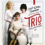 Dolly Parton, Emmylou Harris & Linda Ronstadt - My Dear Companion: Selections From The Trio Collection (2016)