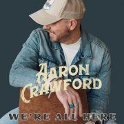Aaron Crawford - We're All Here (2025)
