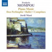 Jordi Masó, Marc Oliu, Joan-Antoni Pich, Marisa Ruiz Magaldi - Mompou, F.: Piano Music, Vol. 5 – Perimplinada - Ballet - Glossa y Fantasia Sobre Au Clair de la Lune (2010)