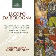 Ensemble Project Ars Nova - Jacopo da Bologna: Italian Madrigals of the 14th Century (2010)