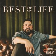 Dave Fenley - Rest Of My Life (2026) [Hi-Res]