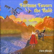 Chris Hirsch - Fortune Favors the Bald (2021)