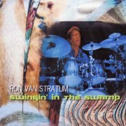 Ron Van Stratum - Swingin' in the Swamp (2010)