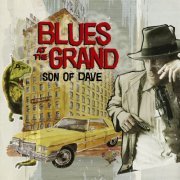 Son Of Dave - Blues At the Grand (2013)