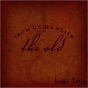 Jason Eady - From Underneath The Old (2005)