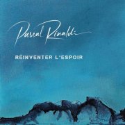 Pascal Rinaldi - Réinventer l'espoir (2025) Hi-Res