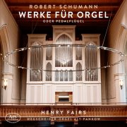 Henry Fairs - Robert Schumann: Organ Works Nos. 56, 58 & 60 (2024) [Hi-Res]