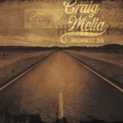 Craig Melia - Highway 99 (2013)