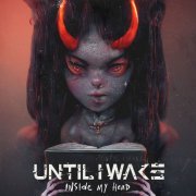 Until I Wake - Inside My Head (2022) Hi-Res