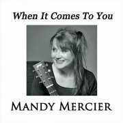 Mandy Mercier - When It Comes To You (2023)