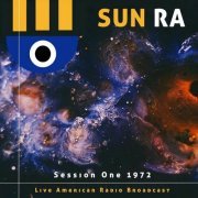 Sun Ra - Session One 1972 - Live American Radio Broadcast (2022)