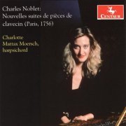 Charlotte Mattax Moersch - Noblet: Harpsichord Suites No. 1 & 2 (2009)