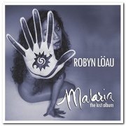 Robyn Loau - Malaria: The Lost Album (2008)