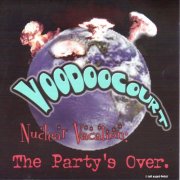 Voodoo Court - Nuclear Vacation: The Party's Over (2002)
